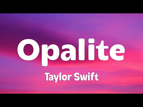 Taylor Swift - Opalite (Lyrics)