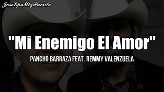 Mi Enemigo El Amor - Remmy Valenzuela (Feat. Pancho Barraza)