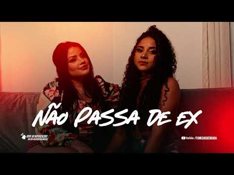 NÃO PASSA DE EX - Nayara Yumi e Anny Vitória (Lançamento 2022)