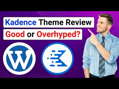 Kadence Review – Really Good WordPress Theme or Overhyped? | Is Kadence Pro Worth the Money?