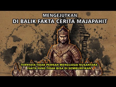 BUKTI MAJAPAHIT TIDAK PERNAH MENGUASAI NUSANTARA