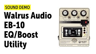 Walrus Audio EB-10 Preamp EQ Boost - What To Know & Where To