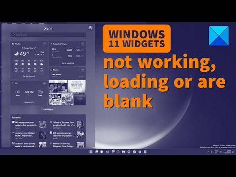 Windows 11 Widgets not opening, showing or are blank