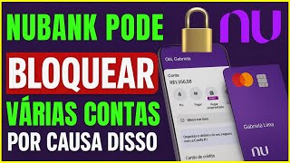 CUIDADO: Nubank Vai Bloquear Muita Conta e Cartão de Crédito Com Isso! 🚨