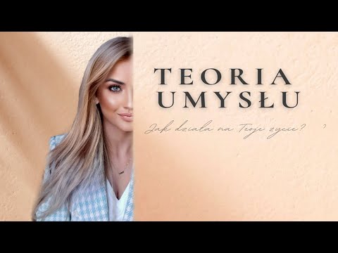 💌 TEORIA UMYSŁU - Jaki wpływ ma na Twoje życie?