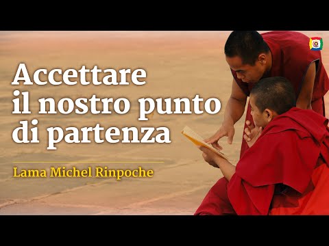 12 - Accettare il nostro punto di partenza - Mercoledì al Kunpen con Lama Michel Rinpoche.