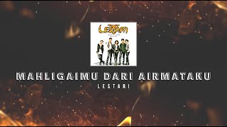 Download lagu Lestari - Mahligaimu Dari Airmataku KARAOKE HQ STEREO mp3 Download lagu Lestari - Mahligaimu Dari Airmataku KARAOKE HQ STEREO mp3