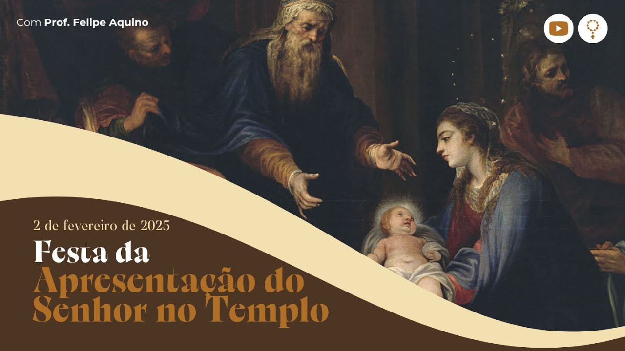 FESTA DA APRESENTAÇÃO DO SENHOR NO TEMPLO - 02.02.2025