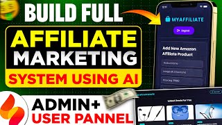 Build an Affiliate Marketing System Using AI | Website + Mobile App | Admin & User Panel | Firebase