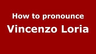 How to pronounce Vincenzo Loria