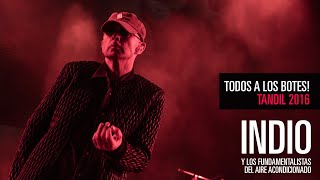 Todos a los botes! - Indio y Los Fundamentalistas del Aire Acondicionado - Tandil 2016