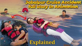 Jabalpur Cruise Accident Full Story Explained In Animation | खुशियों का सफर बना मौत का मंजर | Facts