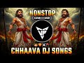 Aaya Re Toofan Chhaava Chava Movie Dj Song Chava Movie Song Chhaava Mashup Trending Song