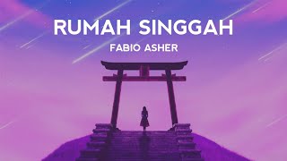 Download lagu Fabio Asher - Rumah Singgah (Lirik Lagu)| jika memang ini tak ada harapan (Tiktok Version) mp3