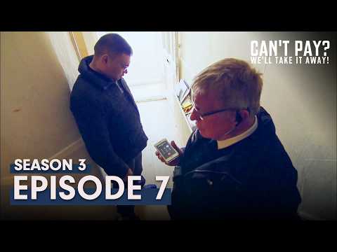 Can't Pay? We'll Take It Away! | Season 3 | Episode 7