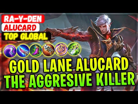 Gold Lane Alucard, The Aggresive Killer [ Top Global Alucard ] RA-Y-DEN - Mobile Legends Build