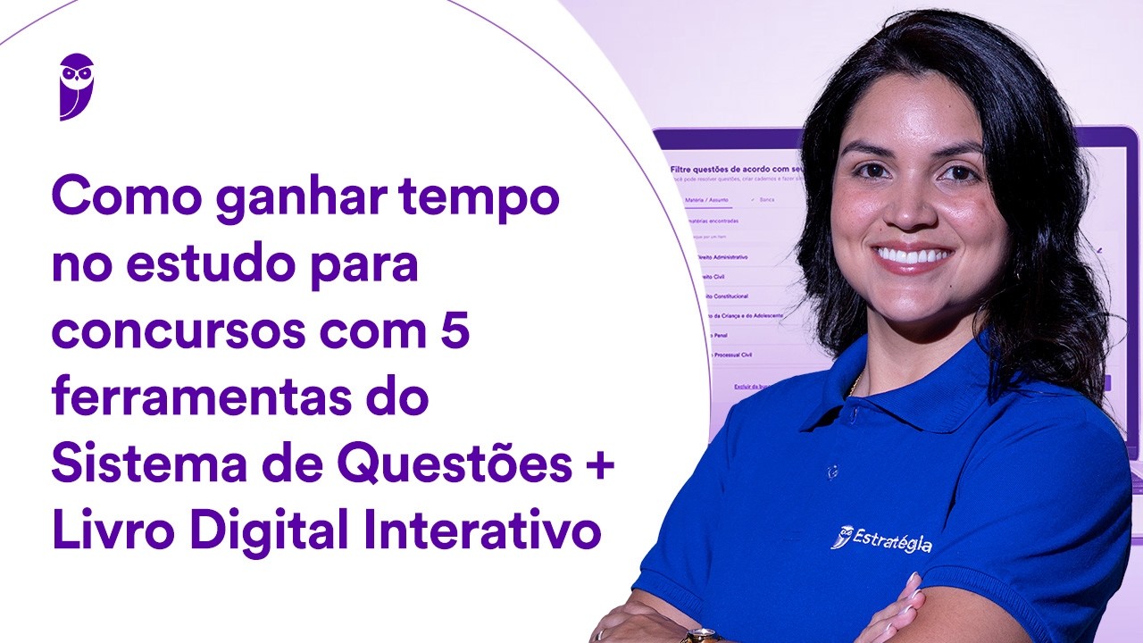 Como ganhar tempo no estudo para concursos com 5 ferramentas do Sistema de Questões + LDI