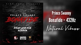 [432Hz] Prince Swanny - Bonafide (Dead Like Dog Riddim)