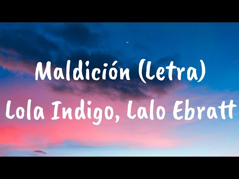 Lola Indigo, Lalo Ebratt - Maldición (Letra)