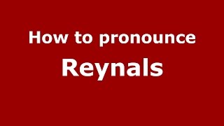 How to pronounce Reynals