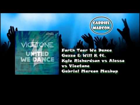 Forth Tear We Dance - Gazzo & Will K vs Alesso vs Vicetone (Gabriel Marcon Mashup)