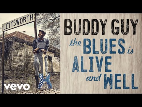 Buddy Guy - The Blues Is Alive And Well (Audio) online metal music video by BUDDY GUY