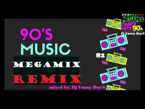 RETRO 90'S MEGAMIX [REMIX] - 82 - Dj Vanny Boy®