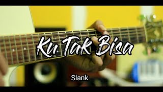 Download lagu Ku Tak Bisa - SLANK Acoustic Guitar Cover mp3