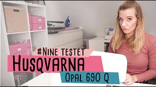 Neues Format 2020 // Nine testet Nähmaschinen - Was kann die Husqvarna Viking 690 Q