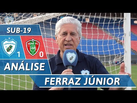 27-10-2019: ANÁLISE FERRAZ JÚNIOR  - LONDRINA 1 X 0 VERÊ -SUB-19