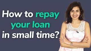 How to repay your loan faster - Loan repayment | EMI prepayment | Home loan | Personal loan