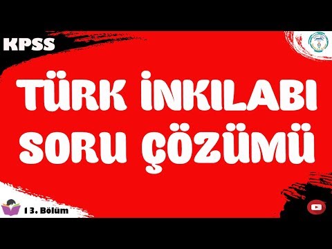 KPSS 2020 - Türk İnkılabı Soru Çözümü  - Tarih 13. Çözüm