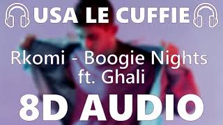 🎧 Rkomi - Boogie Nights ft. Ghali - 8D AUDIO 🎧