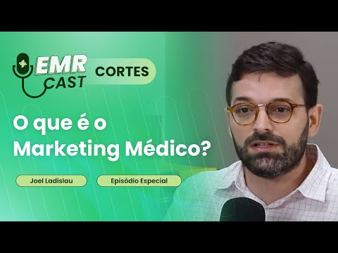 O que é o Marketing Médico? | Cortes EMRCast: Marketing Médico