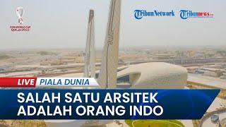 PIALA DUNIA 2022: Di Qatar, Ada Kompleks Kota Pendidikan yang Salah Satu Arsiteknya Orang Indonesia