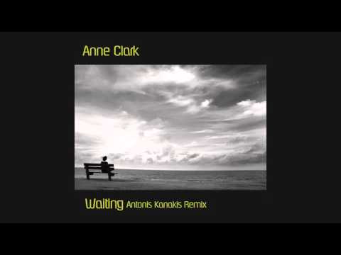 Anne Clark - Waiting (Antonis Kanakis Remix)