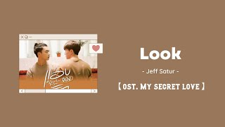 【中/ENG/THAI/ROM】Look (ทำได้แค่มอง) - Jeff Satur | ost. My Secret Love แอบจองรัก