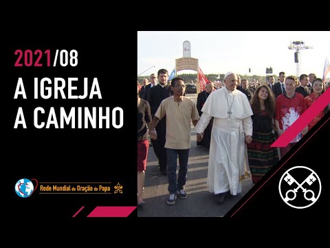 A Igreja a caminho - O Vídeo do Papa 8 - agosto de 2021
