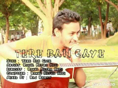 Rahul Netra Negi tere ban gaye By rahul netra negi