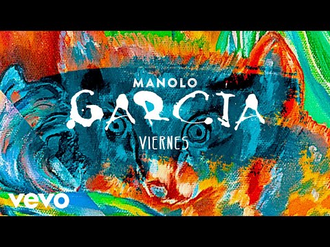 Manolo Garcia - Viernes (Remasterizado)