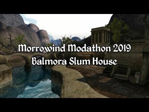 Morrowind Modathon 2019 - Balmora Slum House Showcase