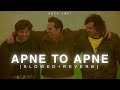 Apne To Apne Hote Hain Slowed Reverb Sonu Nigam Himesh Reshammiya Apne Kota Lofi
