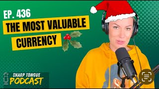 The Most Valuable Currency | Dr. Peluso | Sharp Tongue Podcast Ep 436