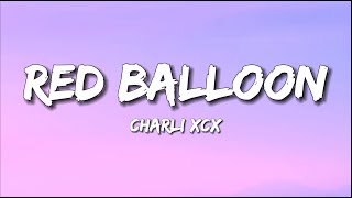 Charli XCX - Red Balloon (Lyrics)
