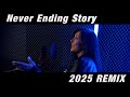 New Generation Never Ending Story 2025 REMIX