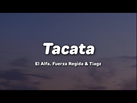 Tacata (Remix) - El Alfa, Fuerza Regida, and Tiagz  (Mmsub)