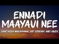 Santhosh Narayanan Sid Sriram And Vivek Ennadi Maayavi Nee Lyrics