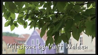 Milestone By Matt Walden