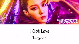 TAEYEON (태연) - I Got Love Lyrics [HAN|ROM|ENG]