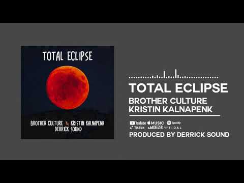 Brother Culture & Kristin Kalnalpenk - Total Eclipse (Official Audio)